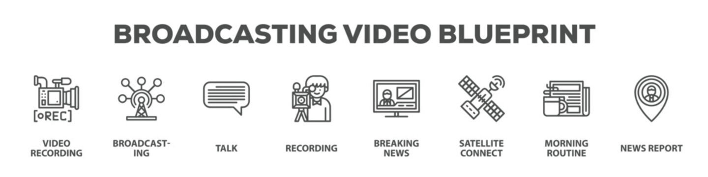 Broadcasting Video Blueprint with icon of Video recording, Broadcasting, Talk, Recording, Breaking news, Satellite connect, Morning routine, News report