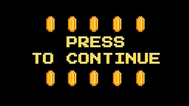 Retro 8-bit pixel art coins and text that says PRESS TO CONTINUE on a black background, perfect for retro gaming enthusiasts