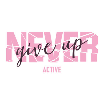 Never give up active motivational quote typography graphic design