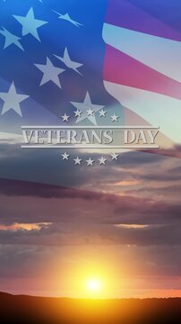 Veterans Day inscription on sunset or sunrise and USA flag background. Veterans Day, Memorial Day, Independence Day. USA celebration. Vertical video for social media and stories.