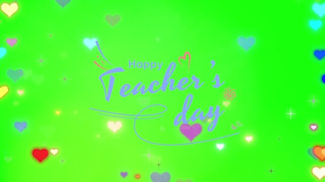 Teacher greeting featuring cursive lettering surrounded by colorful floating hearts and sparkling lights against a vibrant chroma key green screen background for digital editing purposes.