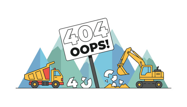 Website page not found 404 error oops message with construction vehicles and excavator fixing broken digits in mountains.
