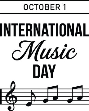 October 1 international music day text with black bold sans serif and cursive script fonts featuring a musical staff with a treble clef and black notes on a white background
