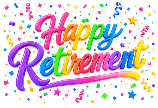 Colorful happy retirement celebration text with confetti and stars design