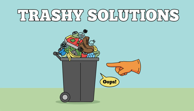 Trashy Solutions illustration showing an overflowing garbage bin with a pointing hand and oops speech bubble.