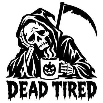 DEAD TIRED