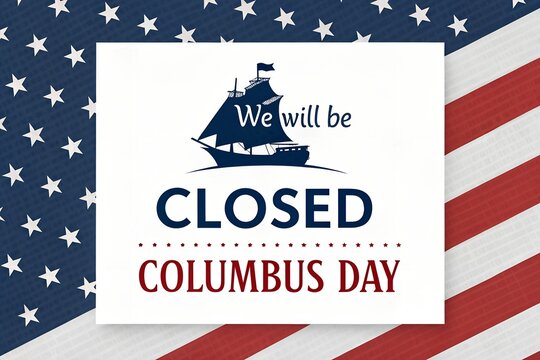 Columbus Day Closed Sign, Patriotic Holiday Closure, We Will Be Closed Banner, American Flag Closed Notice, Business Closed Columbus Day