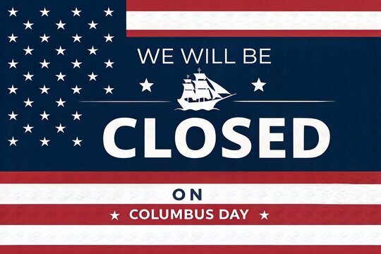 American Flag We Will Be Closed On Columbus Day Sign Vector, Columbus Day Business Office Closed Announcement Banner Design, Patriotic Stars And Stripes Columbus Day Holiday Closure Notice, We Will Be