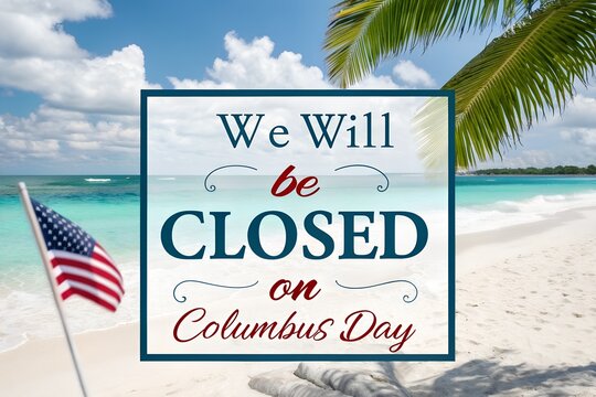 Columbus Day Closed Sign, Tropical Beach Closure Notice, We Will Be Closed Banner, Patriotic Holiday Closed Poster, Business Closed Columbus Day