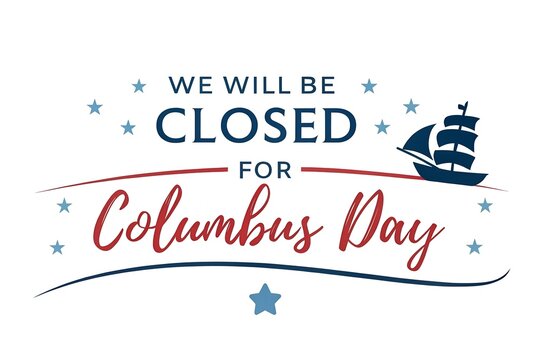 Columbus Day Closed Sign, We Will Be Closed Notice, Patriotic Holiday Closure, Sailing Ship Closed Banner, Business Closed Columbus Day