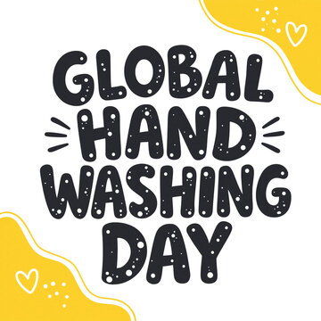 Global Hand Washing Day handdrawn lettering poster design with decorative yellow abstract shapes and white hearts on a clean isolated background