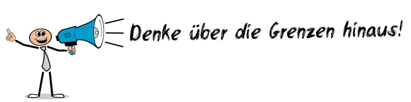 Denke über die Grenzen hinaus