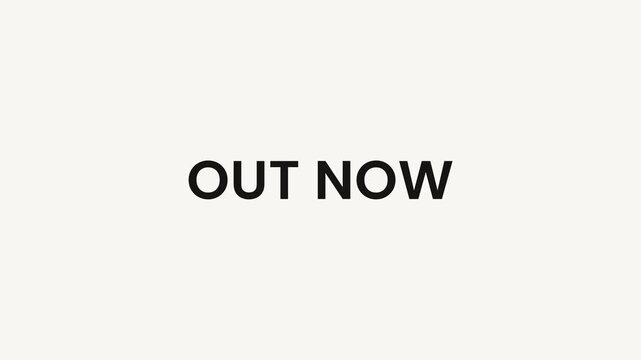Minimalist digital glitch reveal animation of Out Now text on a clean white background.