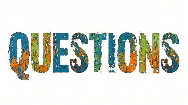 The title &ldquo;QUESTIONS&rdquo; is written in a blue, orange, and green grunge texture isolated on a white background.
