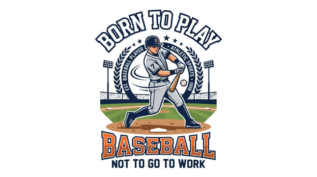 Baseball Player Illustration Born To Play Athletic Sports Graphic