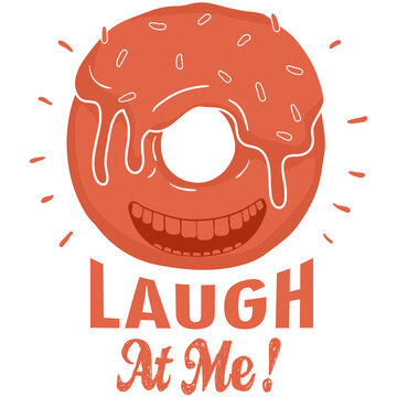 Funny Cartoon Glazed Donut "Laugh At Me" Quote
