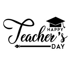 Happy Teacher's Day typography text with graduation cap and pen nib, black handwritten calligraphy vector illustration for greeting card, banner, poster, and school celebration isolated on white b © Ramlan