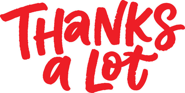 Handwritten thanks a lot message with bright red ink on white background