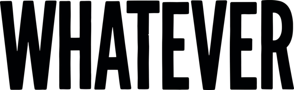 The word whatever is displayed in bold black letters on a white background