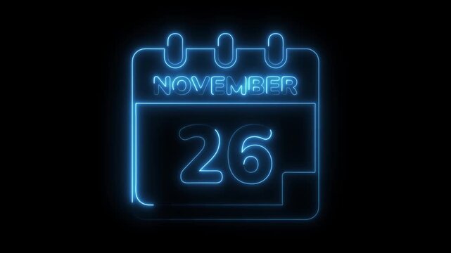 Neon style calendar showing november 26th glowing animation on a black background