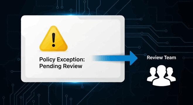 Policy exception pending review by team digital technology background