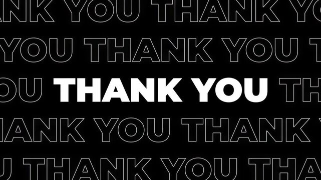 Thank you repeated in bold white and outlined type on black in a kinetic typography pattern. Gratitude, appreciation modern lettering animation