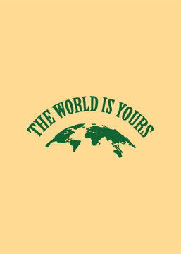 World map earth silhouette with text the world is yours typography international geography adventure business illustration background silhouette continents humanity opportunity branding