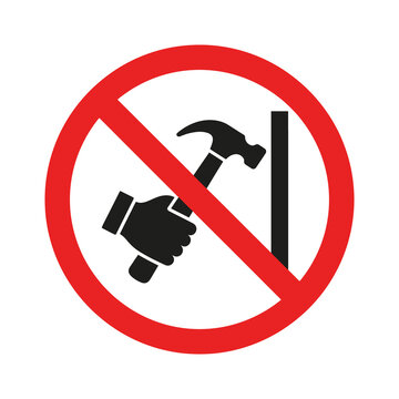 No hammering sign displays black hammer and hand silhouette inside red prohibition circle intended for construction site safety signage restricted repair zone.