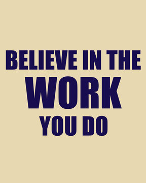 Believe in the Work You Do Wall Art, Bold Beige Quote Print