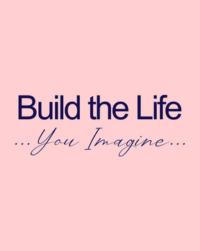 Build the Life You Imagine Wall Art, Pink Quote Print Design