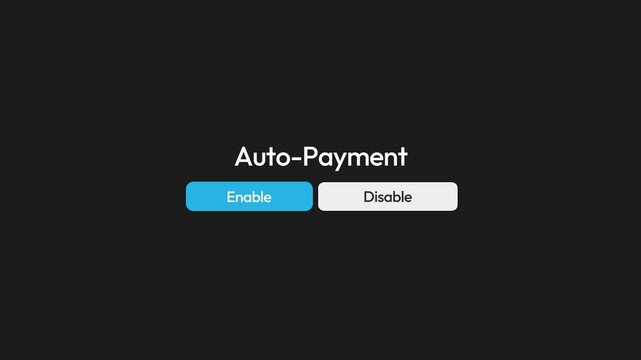 Auto payment options with enable disable buttons on dark background 4k footage online billing interface control panel