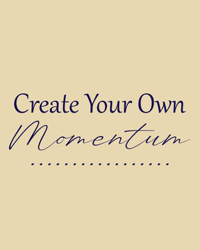Create Your Own Momentum Wall Art, Beige Quote Print Design