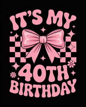Pink bow 40th birthday typography design with checkered pattern on a black background