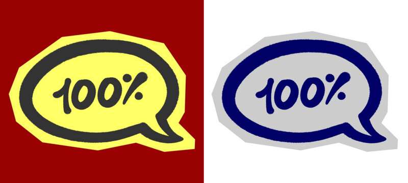 Speech bubble doodle sticker with 100 percent text and torn paper cutout border. Funky street art expression tag isolated on background for design.