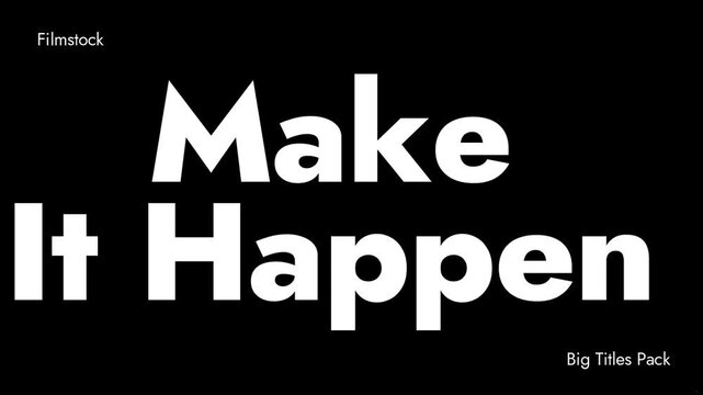 Make it happen bold white typography motion graphic on black background