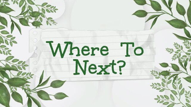 Where to next text on crumpled paper with botanical green leaves
