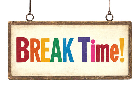 Colorful wooden signboard displaying break time message hanging overhead