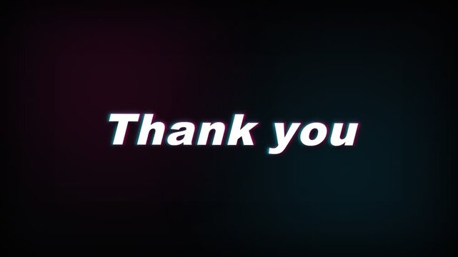 A vibrant digital display presents the words Thank you in an italicized font style to express gratitude and appreciation for viewers watching this motion graphic sequence during a presentation