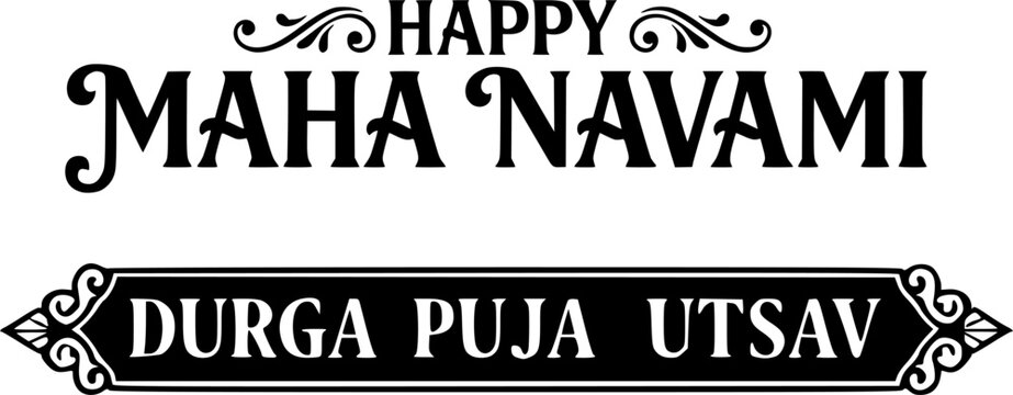 Happy Maha Navami Durga Puja Utsav vector illustration festive calligraphy typography greeting with decorative banner frame black silhouette isolated on white background