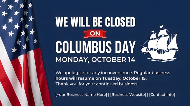 Columbus day business closure announcement sign with american flag and ship illustration on a dark blue background