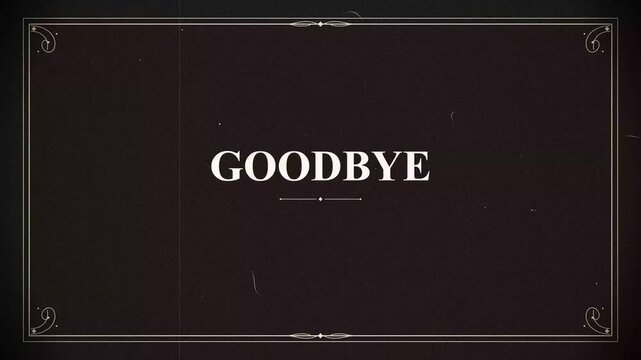 Vintage silent film title card with Goodbye text and ornate border