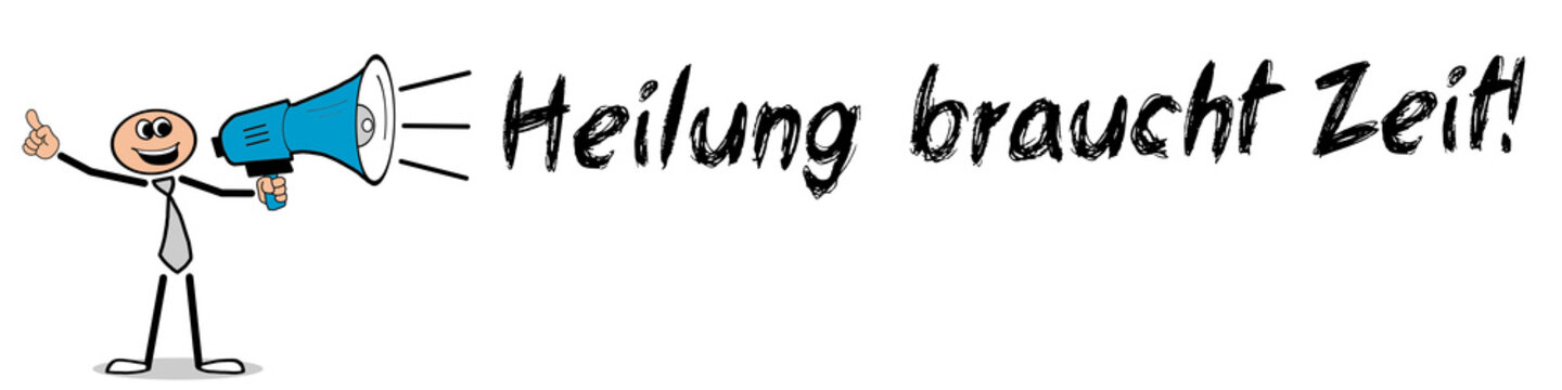 Heilung braucht Zeit	
