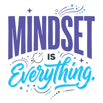 Mindset is everything colorful typography quote isolated on white background