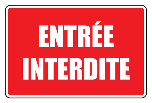 Panneau rouge "Entr&eacute;e interdite" - pictogramme signal&eacute;tique interdiction d'acc&egrave;s