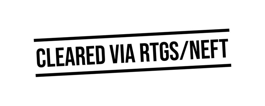 Cleared via RTGS NEFT Stamp for Bank Transfers, Electronic Payments and Financial Transactions