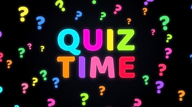 Colorful neon text reading Quiz Time surrounded by floating question marks on a black background