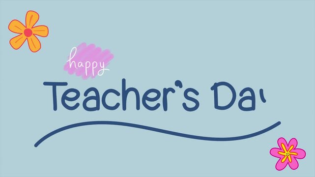 Animated Happy Teacher's Day video, handwritten style, elegant blue theme with flowers
