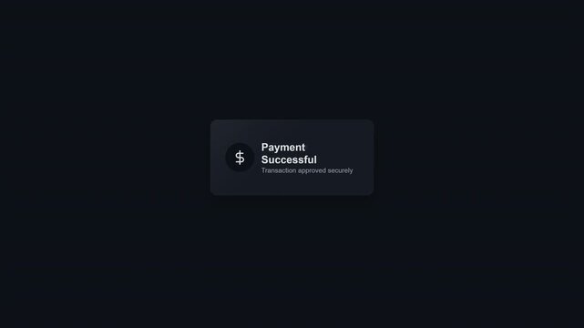 A sleek and modern user interface notification displaying a successful payment confirmation with a dollar sign icon on a dark background