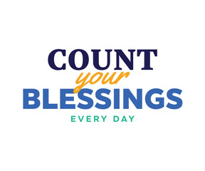 Obraz premium Count your blessings every day inspirational typography featuring blue and yellow text on a clean white isolated background