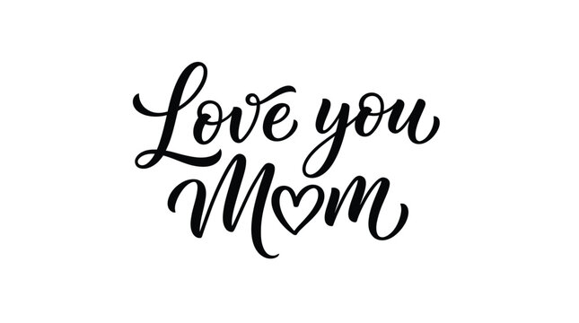 Black hand lettered love you mom typography vector illustration featuring elegant cursive script and heart icon